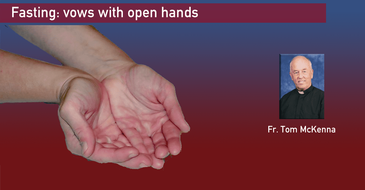 Fasting … vows with open hands