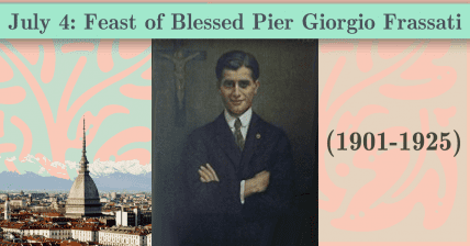 July 4: Feast of Blessed Pier Giorgio Frassati