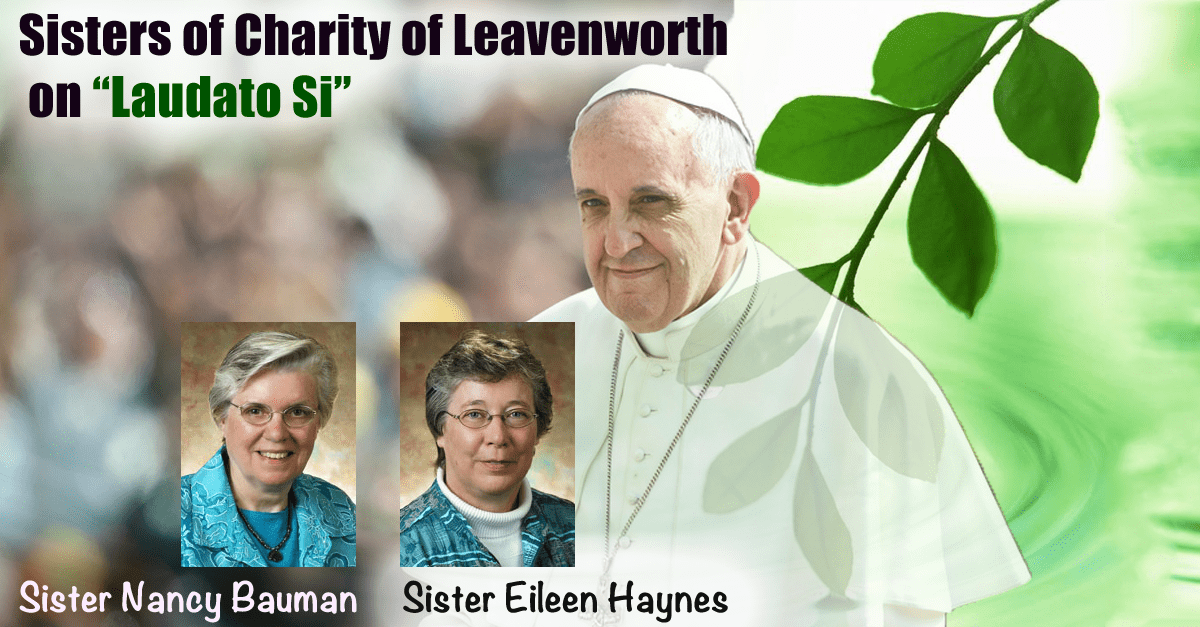 Sisters of Charity of Leavenworth on “Laudato Si”