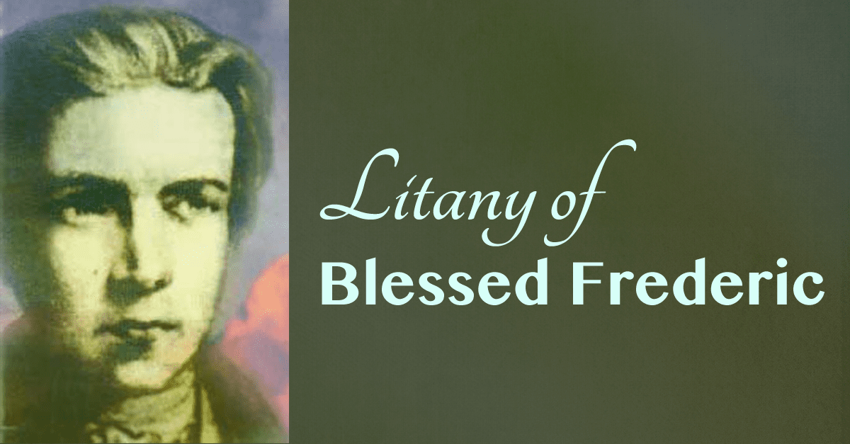 “Praying” the litany of Bl. Frederic