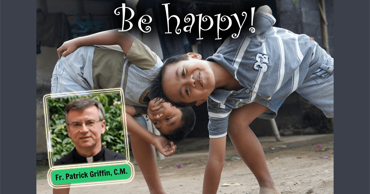 Fr. Patrick Griffin – Be Happy
