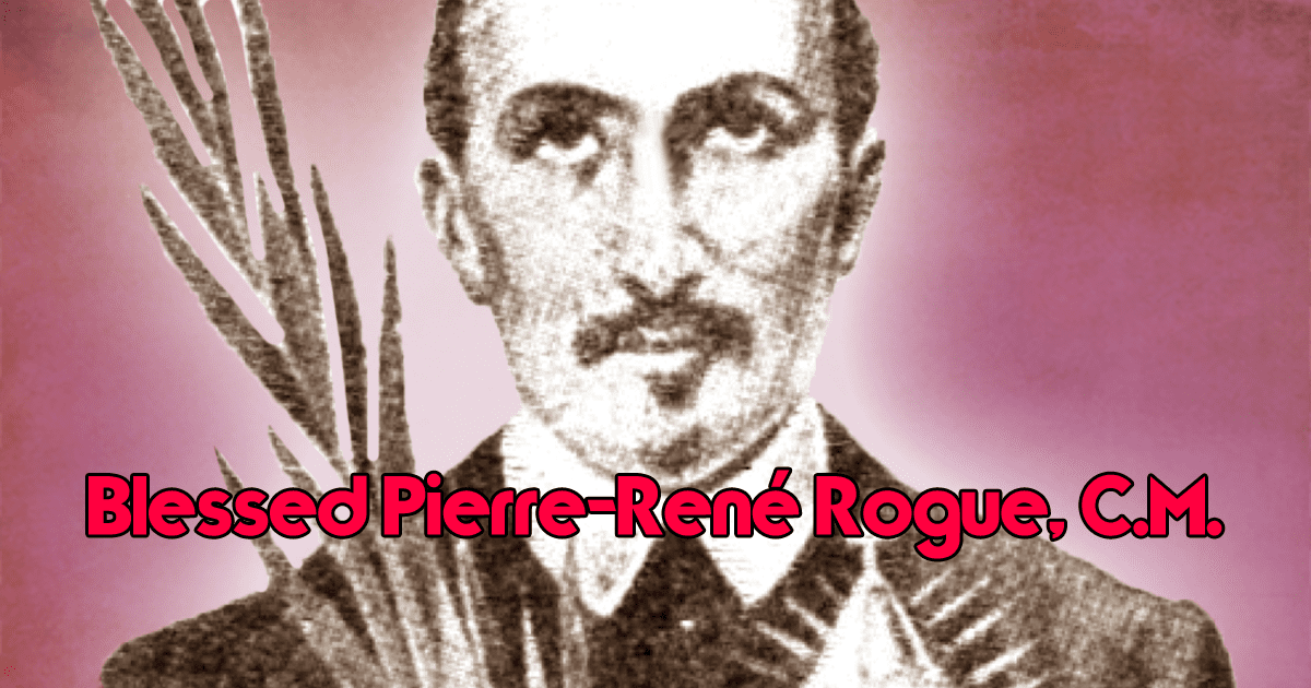 March 3: Death of Bl. Pierre-René Rogue, C.M., Martyr