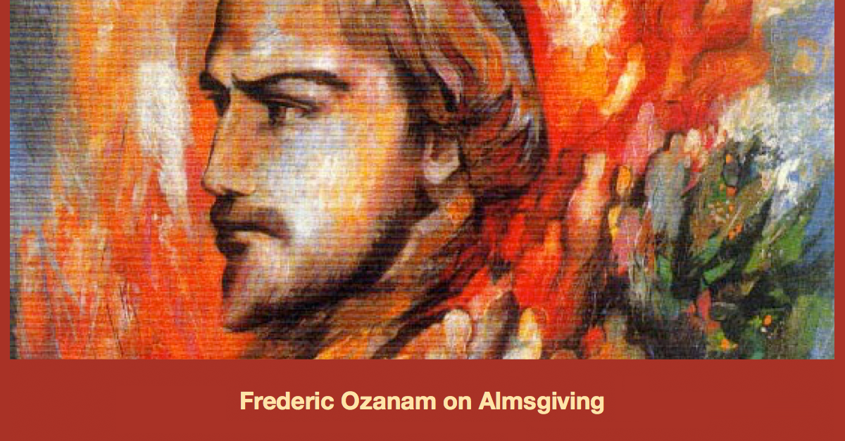 Frederic Ozanam on Almsgiving