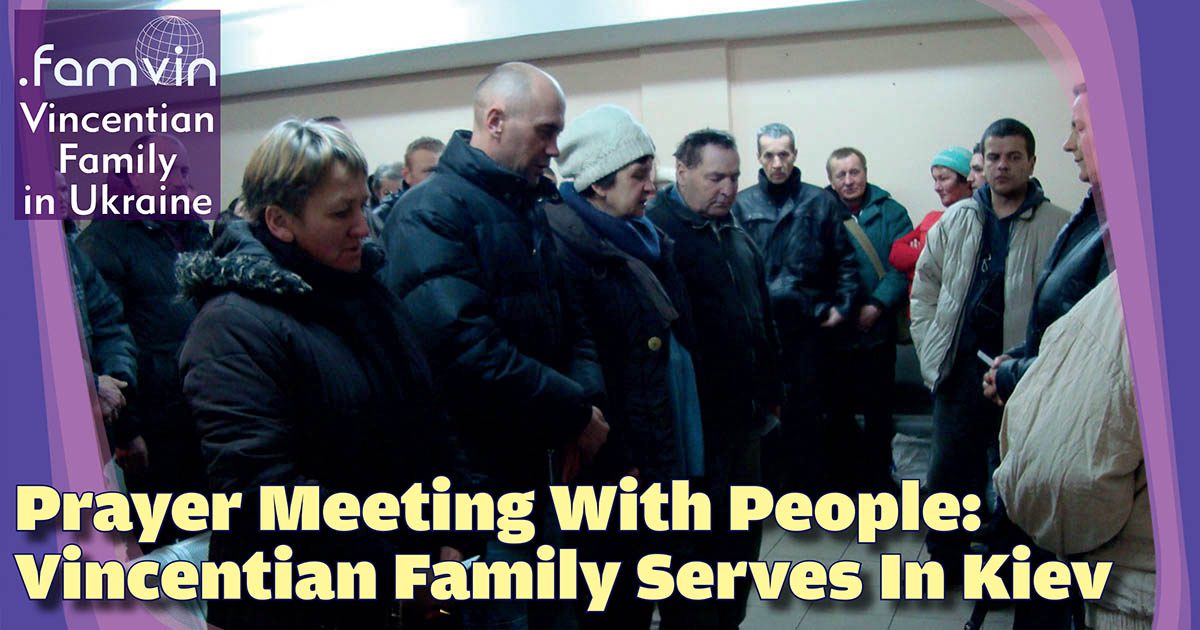 Prayer Meeting With People: Vincentian Family Serves In Kiev