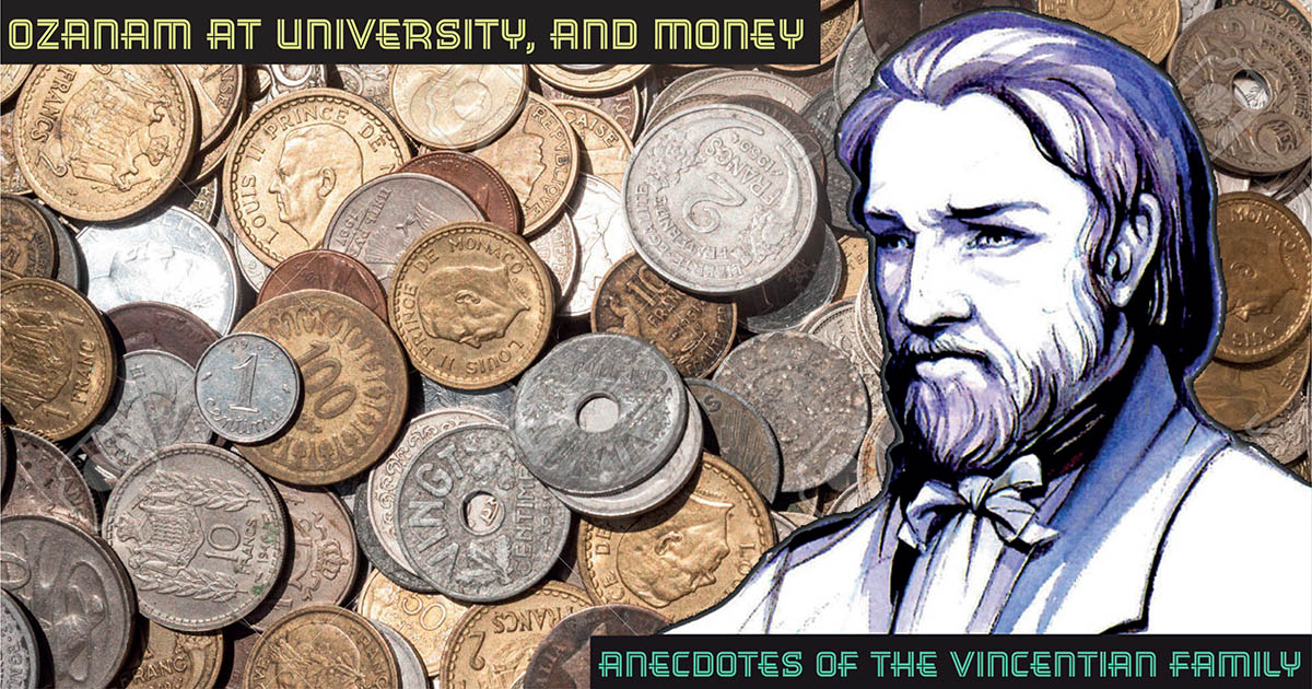 Anecdotes of the Vincentian Family: Ozanam at University, and Money