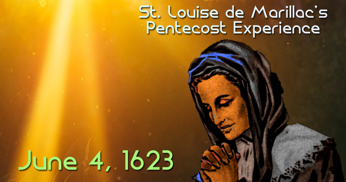 St. Louise received the Light of Pentecost (her “Lumière” Experience)