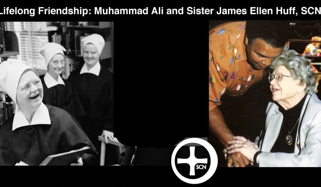 A Lifelong Friendship: Muhammad Ali and Sr. James Ellen Huff, SCN
