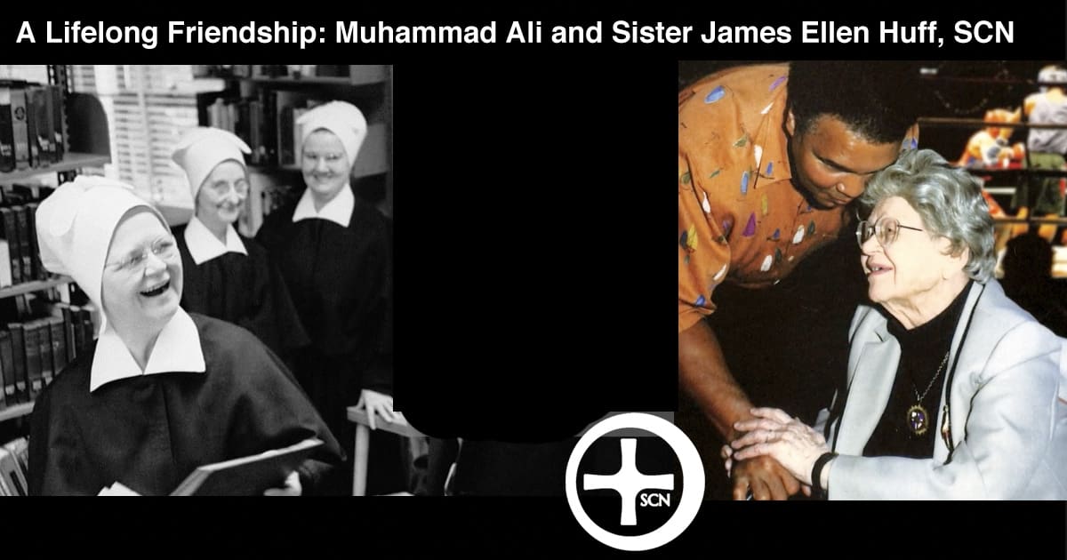 A Lifelong Friendship: Muhammad Ali and Sr. James Ellen Huff, SCN