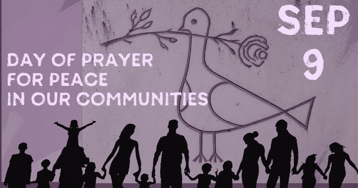 Day of Prayer for Peace in Our Communities (Sept. 9)