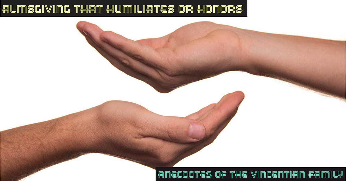Anecdotes of the Vincentian Family: Almsgiving that Humiliates or Honors