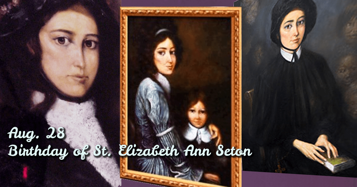 August 28: Birthday of St. Elizabeth Ann Seton