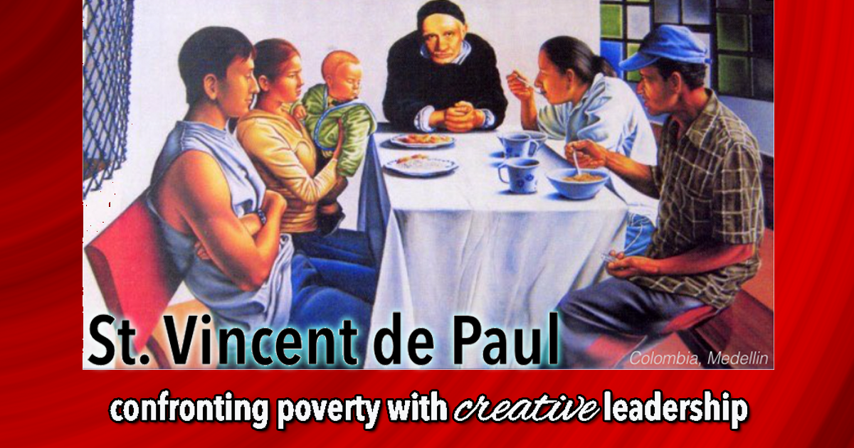 St. Vincent de Paul: Confronting Poverty With Creativity