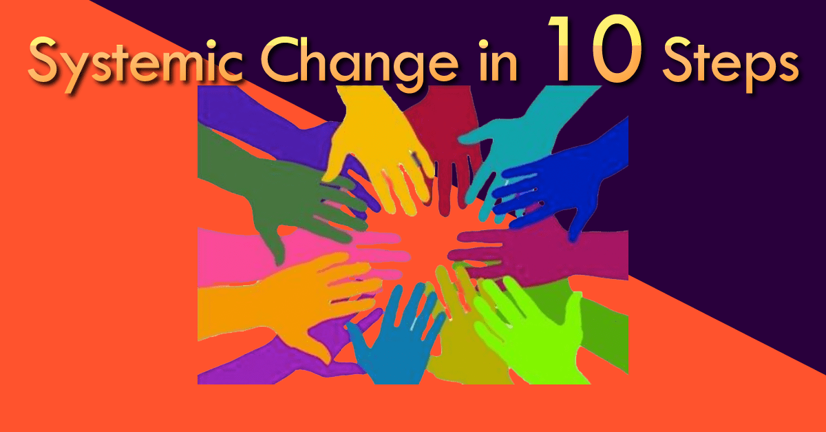 Systemic Change in 10 slides