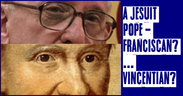 A Jesuit Pope – Franciscan? … Vincentian?