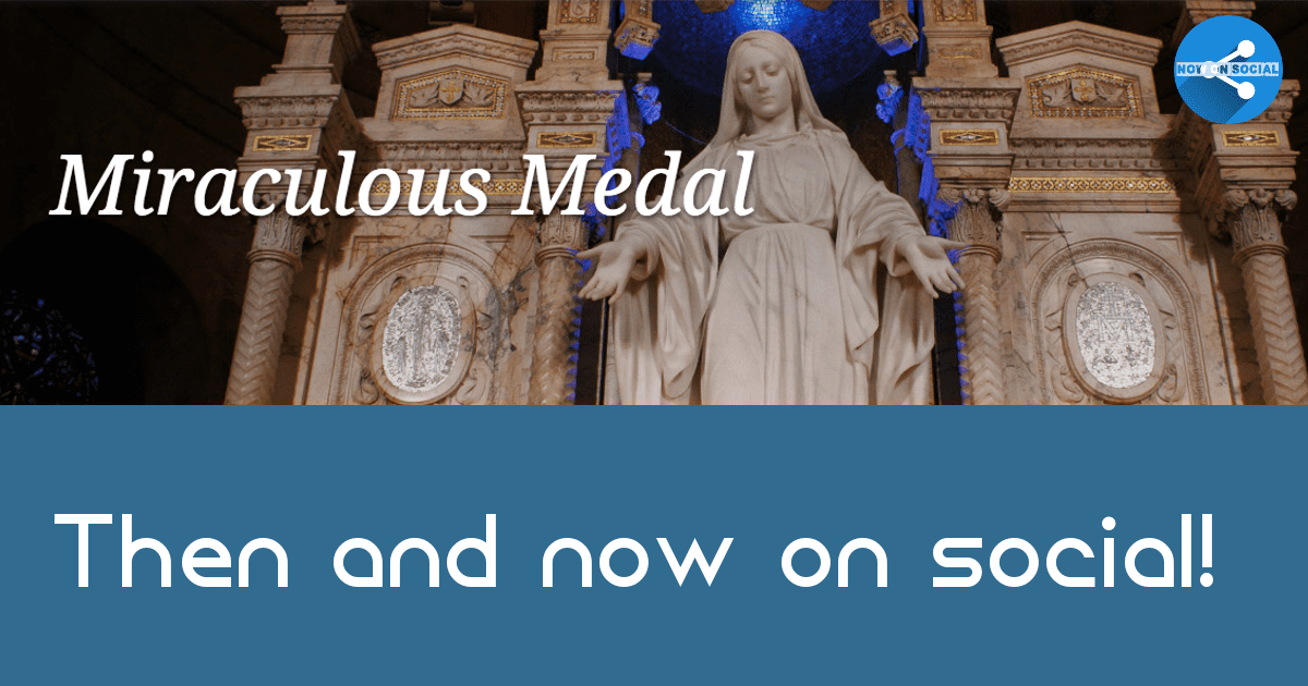 The Miraculous Medal: Then and Now on Social