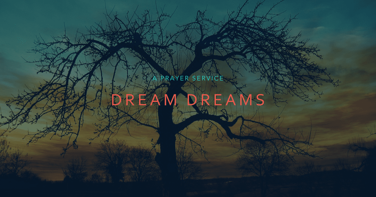 “Dream Dreams” prayer service