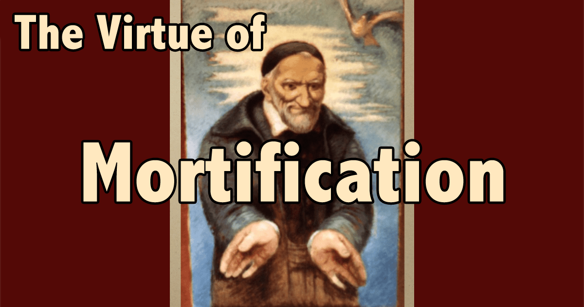 The Virtue of Mortification