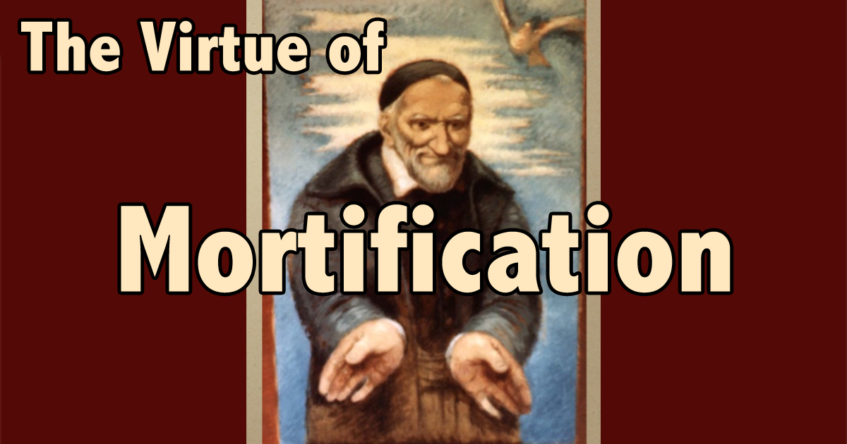 The Virtue of Mortification