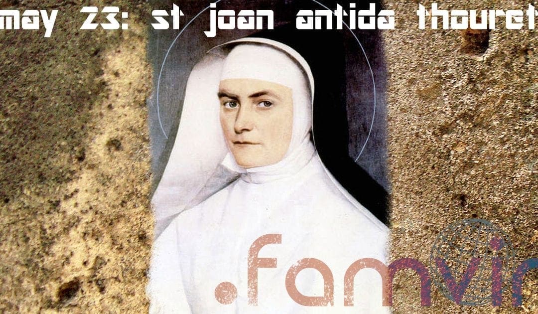 St. Joan Antida Thouret in Her Own Words