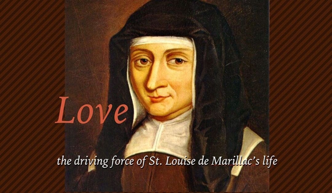 Love Was the Driving Force of St. Louise de Marillac’s Life