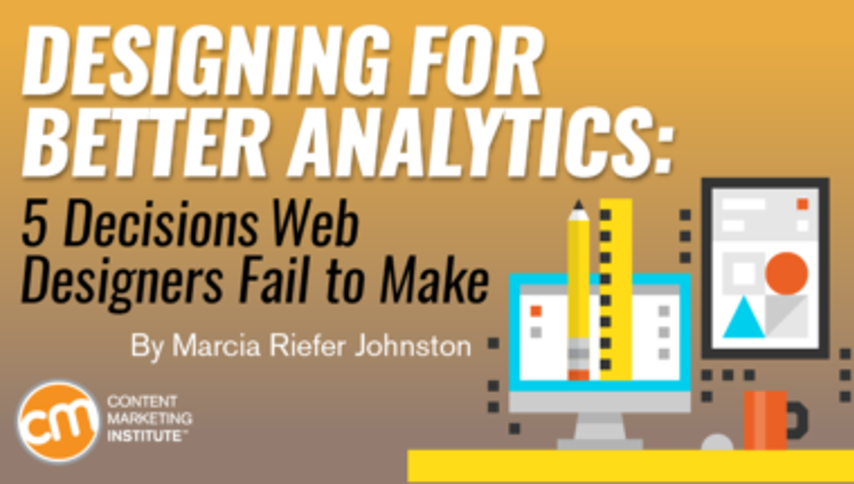 Designing for Better Analytics: 5 Decisions Web Designers Fail to Make
