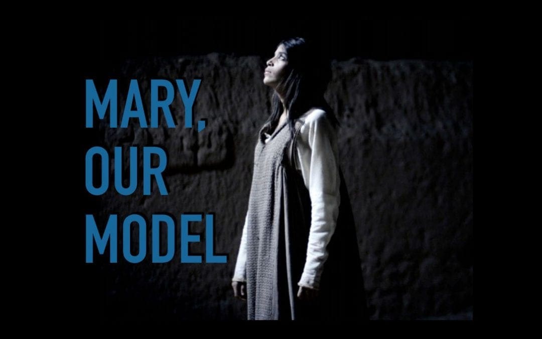 Mary, Our Model for Prayer and Action