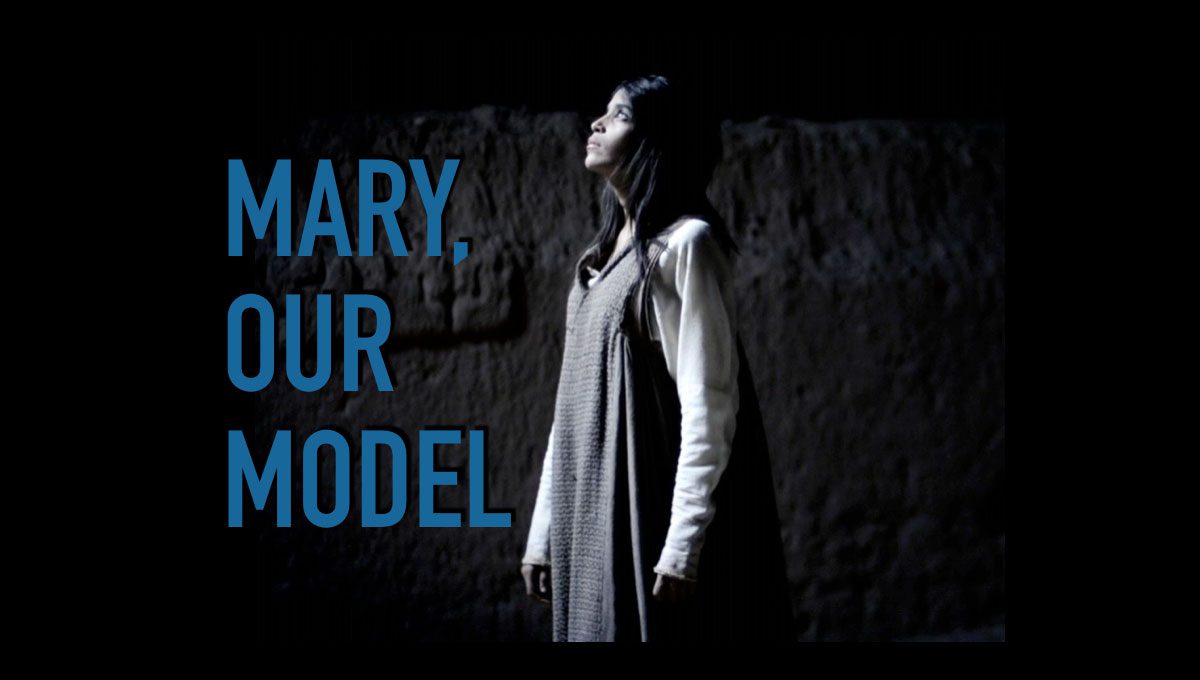 Mary, Our Model for Prayer and Action