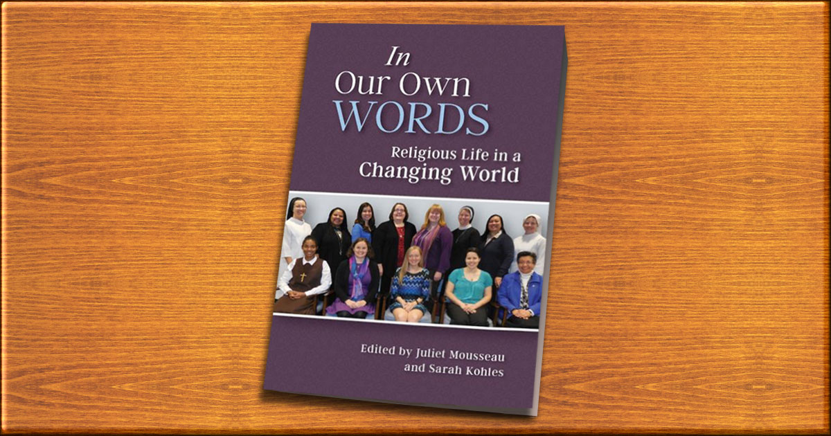 In Our Own Words: New Book on Religious Life of the Present