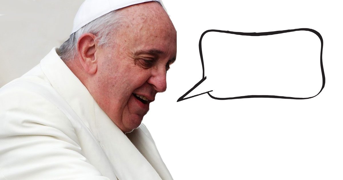 Why Did Pope Francis Make 10 Startling Statements?