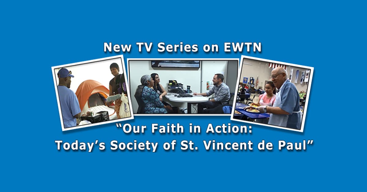 Network Premiere (EWTN) of the Documentary Produced by the Society of St. Vincent de Paul