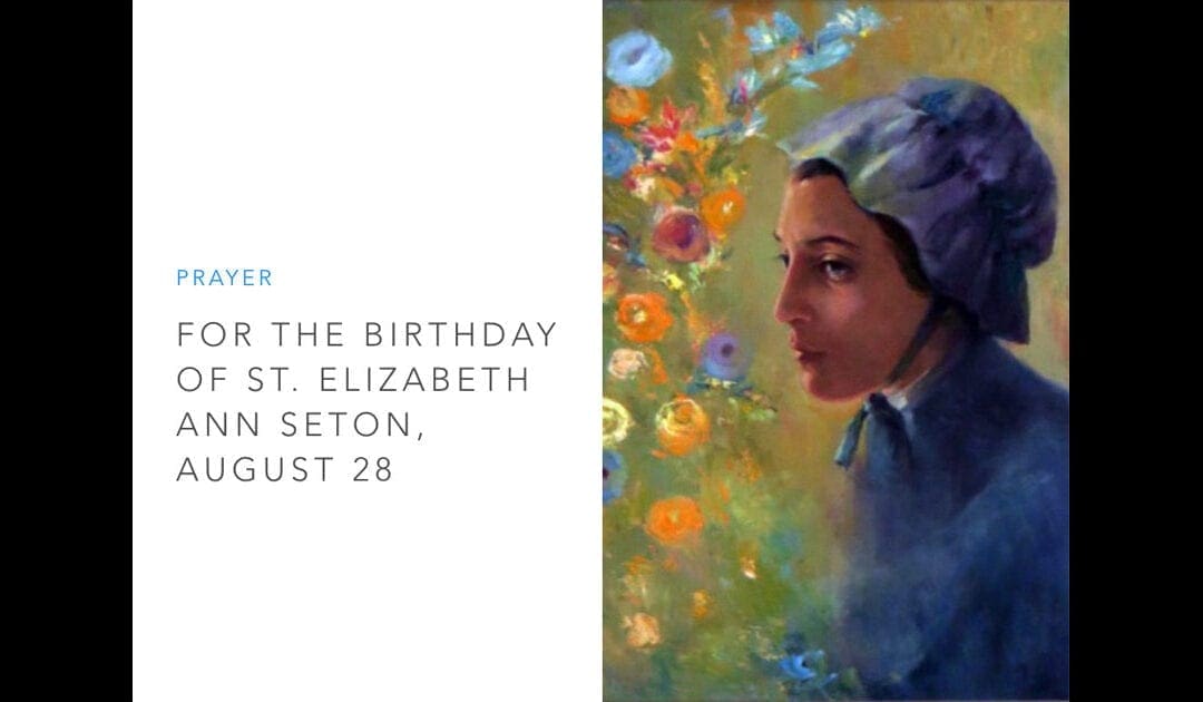 Prayer for Birthday of St. Elizabeth Ann Seton