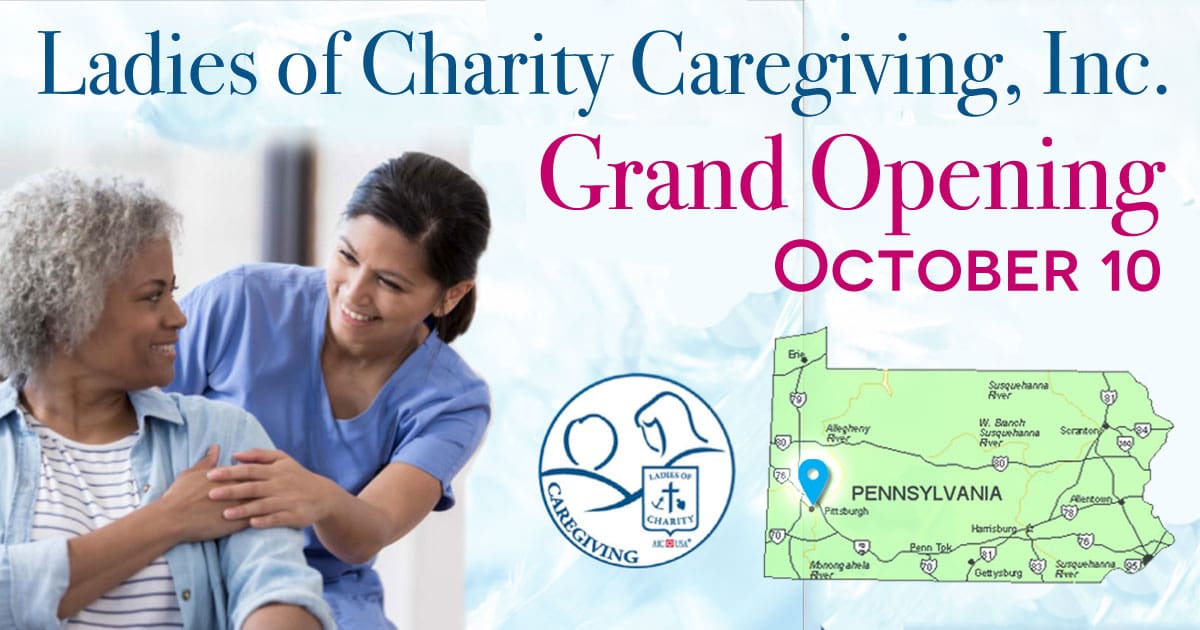 Ladies of Charity Caregiving Announces Grand Opening in Pittsburgh