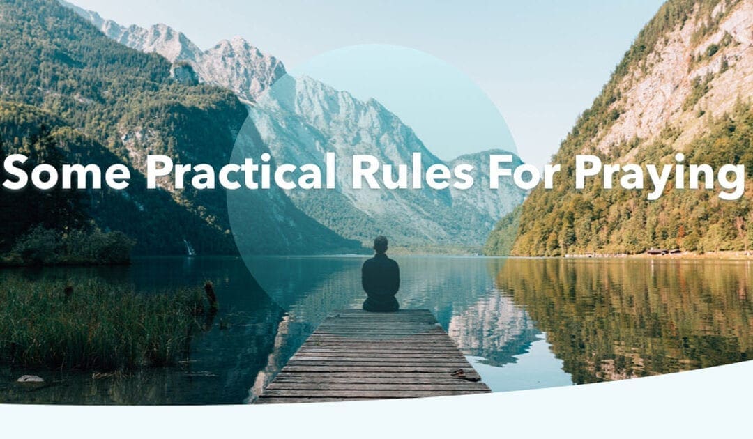 Some Practical Rules for Praying