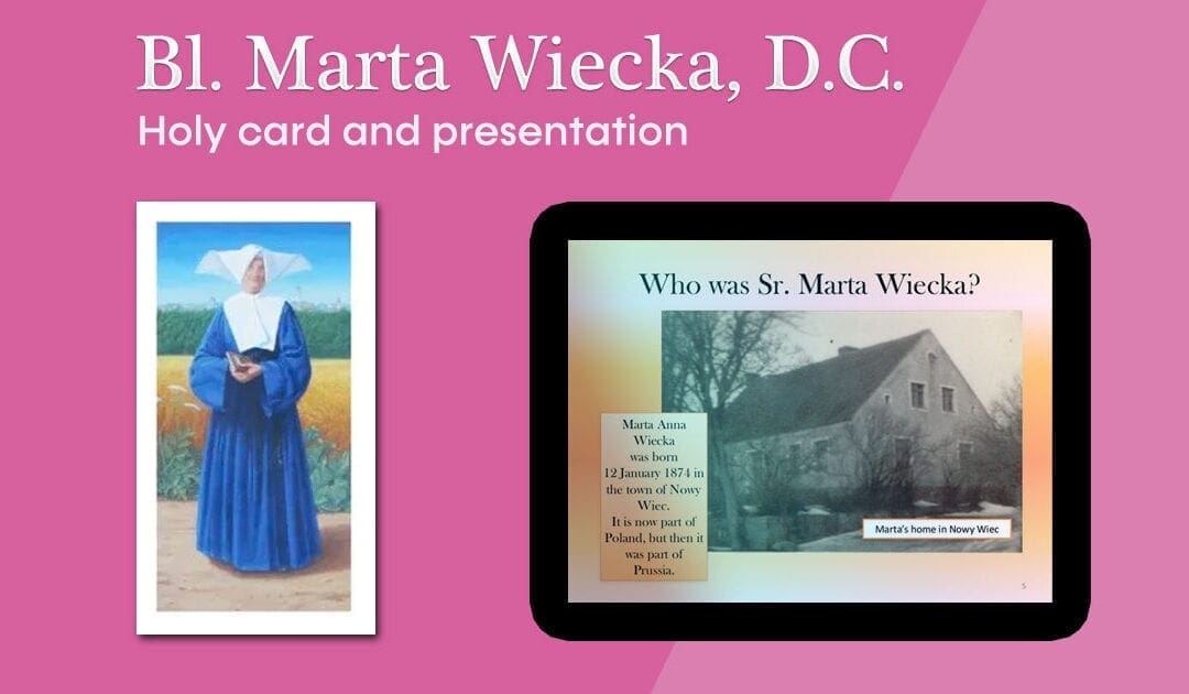 Feast Day of Blessed Marta Wiecka, D.C. (May 30)