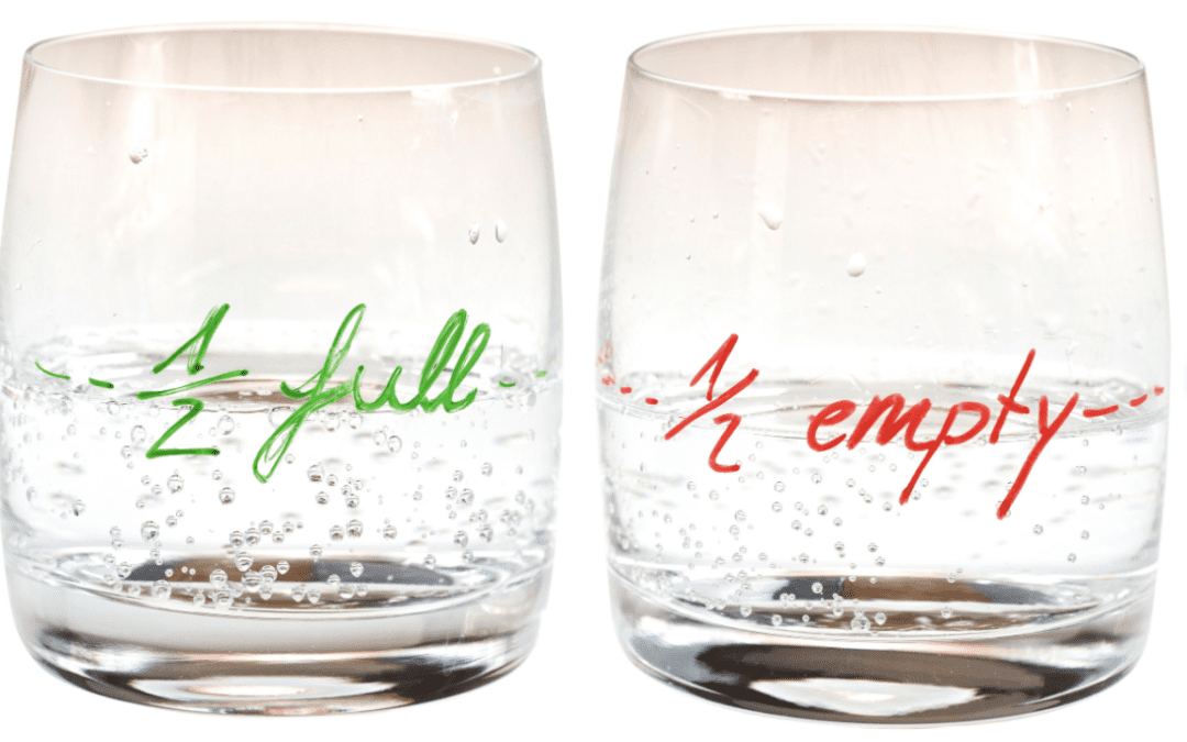 Is Your Glass Half Empty… Or Half Full?