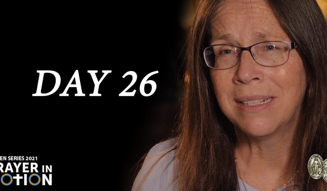 Lenten Video Series: Day 26, Lifting Your Heart Up