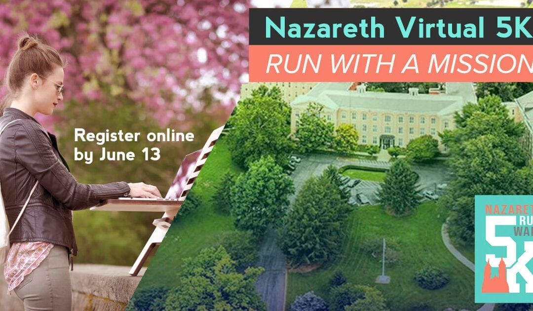 Nazareth 5K: Run with a Mission – At Nazareth or Virtually