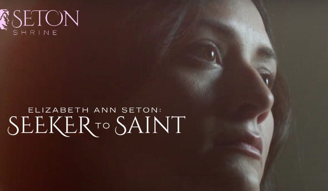 Seton Shrine Debuts “Seeker to Saint” Video Series