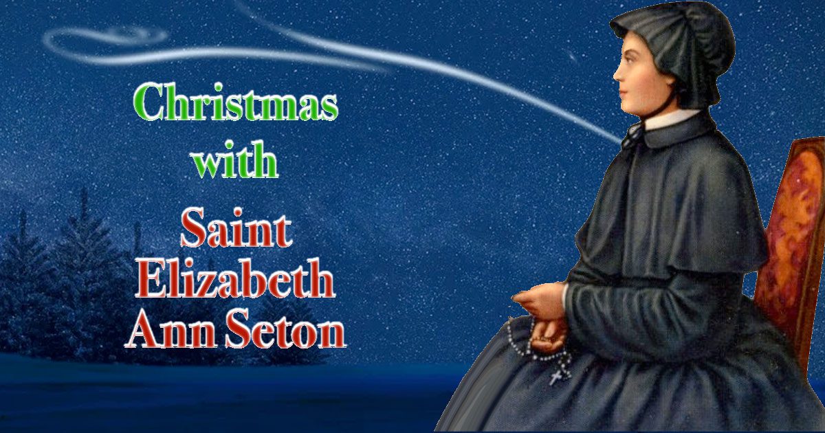 Christmas With Saint Elizabeth Ann Seton