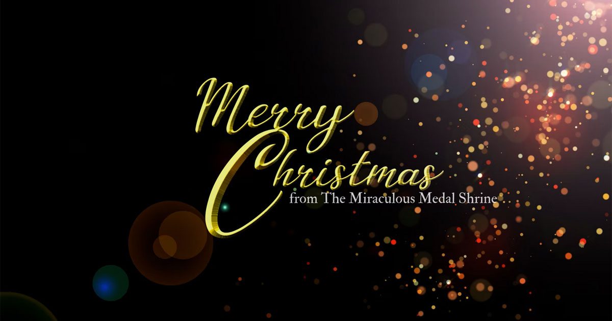 Merry Christmas from the Miraculous Medal Shrine