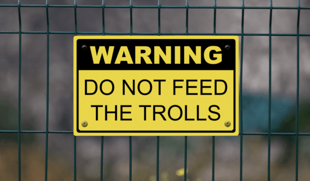 Please Don’t Feed the Trolls