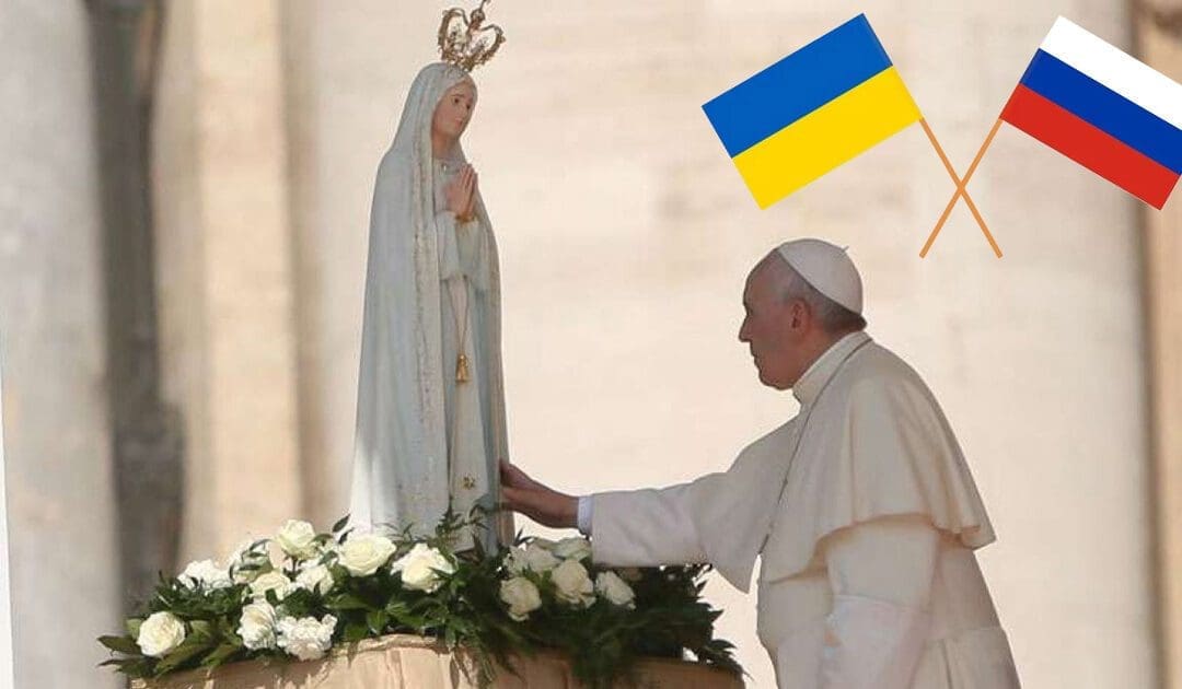 The Pope Consecrates Russia and Ukraine to the Immaculate Heart of Mary