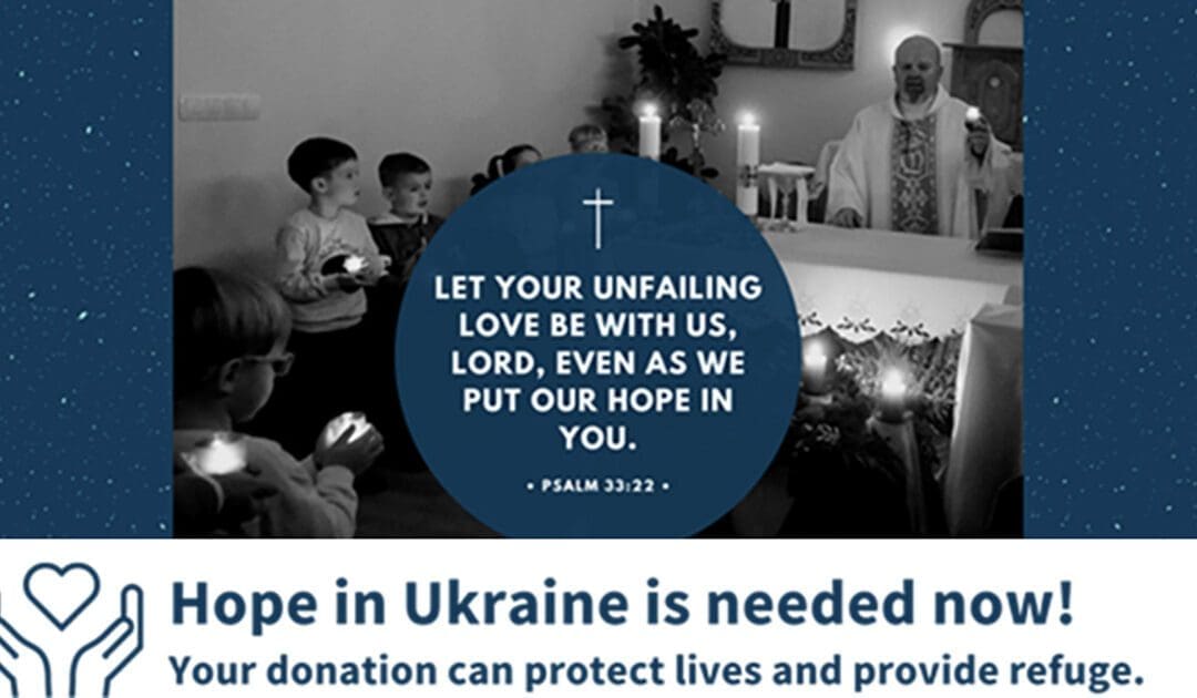 Join us in Prayer and Support of Ukraine and her People