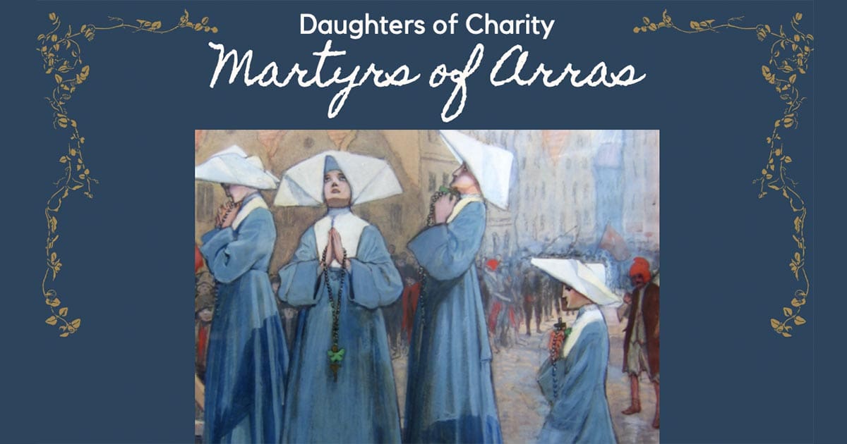 Blessed Daughters of Charity, Martyrs of Arras and Dax (June 26)