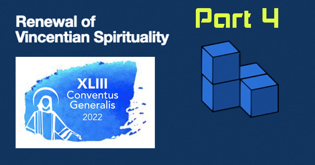 “Renewal of Vincentian Spirituality” Part 4