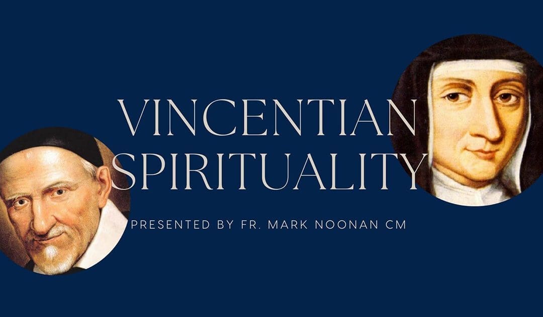 A Journey Through Vincentian Spirituality – Part 2