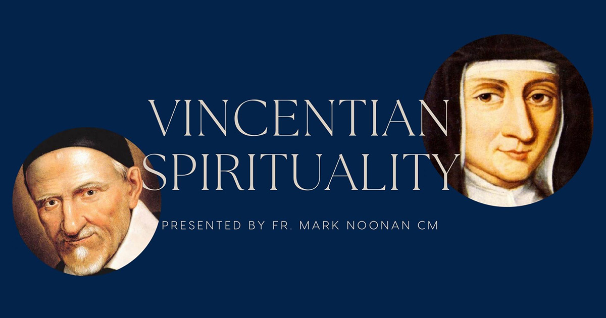 A Journey Through Vincentian Spirituality – Part 3