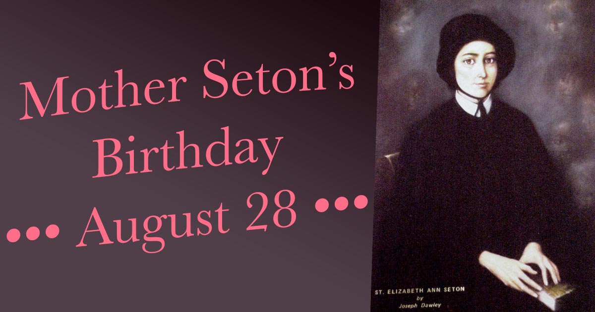 Prayer Ideas for Birthday of St. Elizabeth Ann Seton (August 28)
