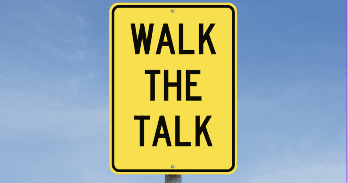 Challenges of “Walking the Talk”