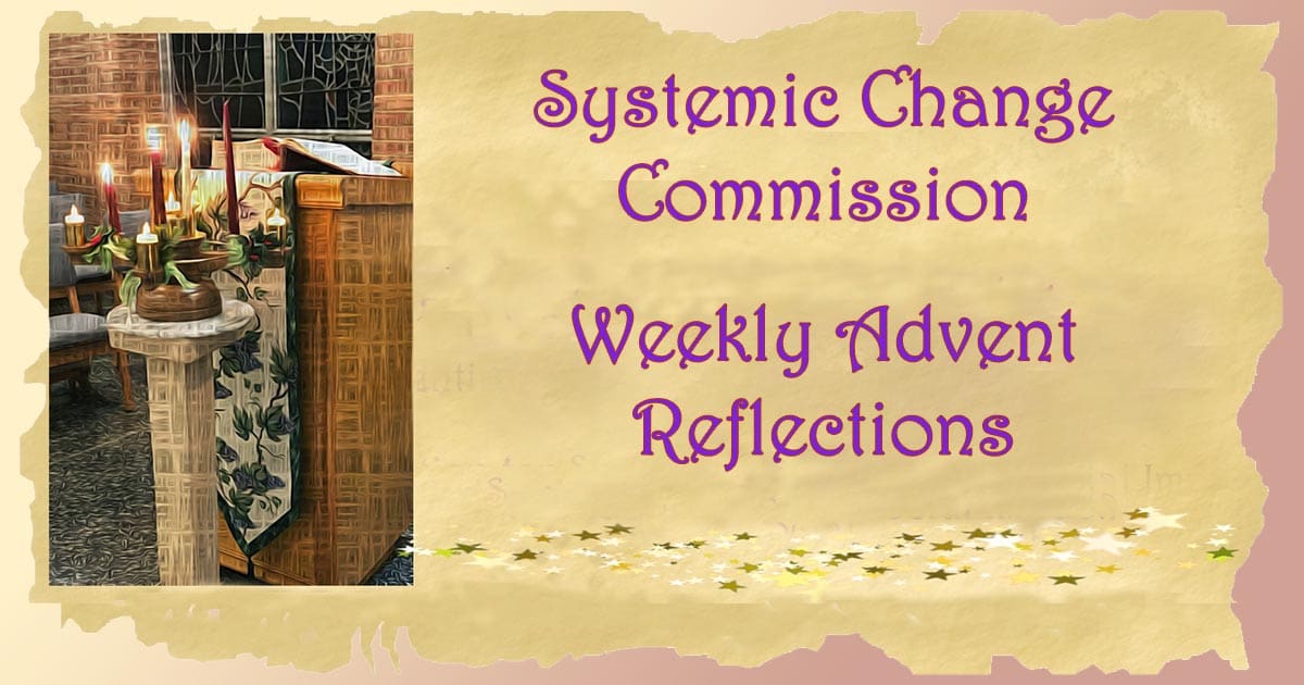 Systemic Change Commission to Offer Weekly Advent Reflections